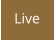 Live