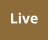 Live